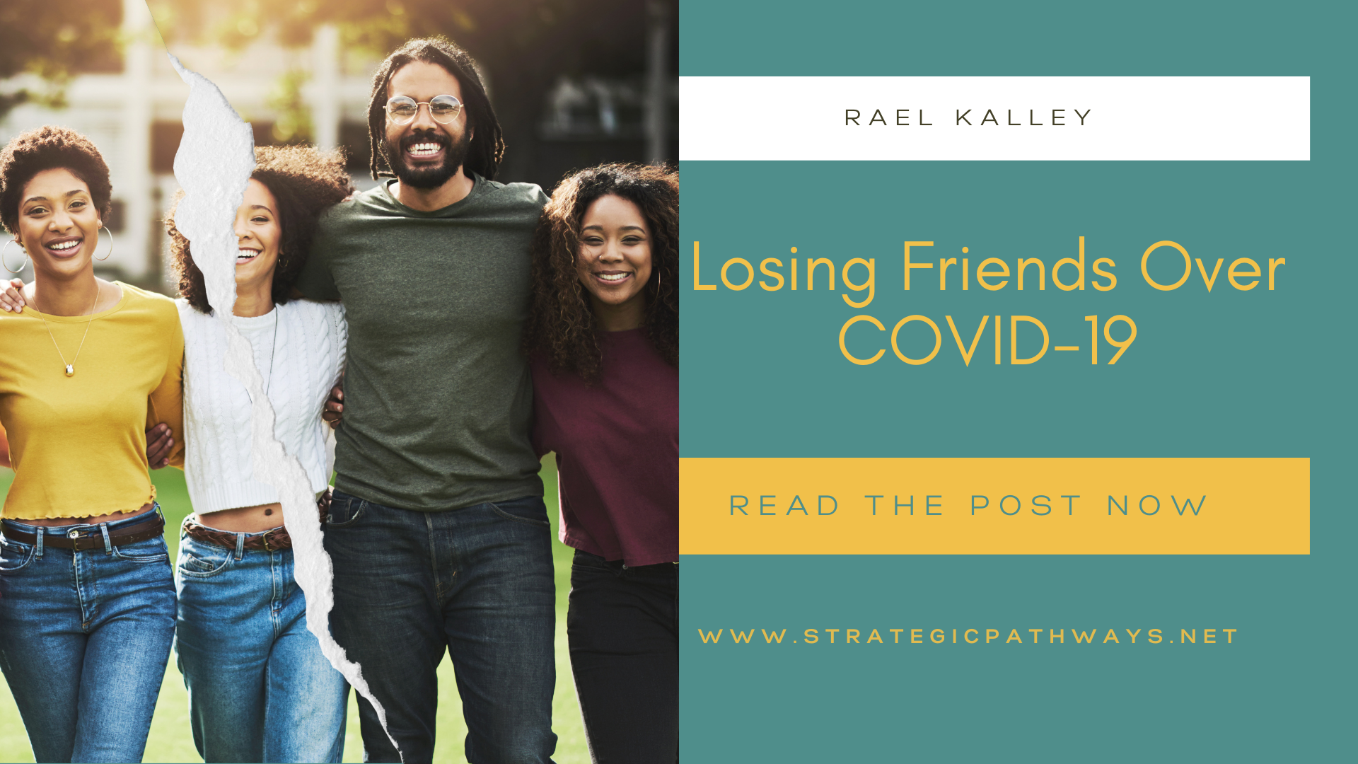 Text says "Losing Friends Over COVID-19Losing Friends Over COVID-19" and image is a torn photo from a group of friends