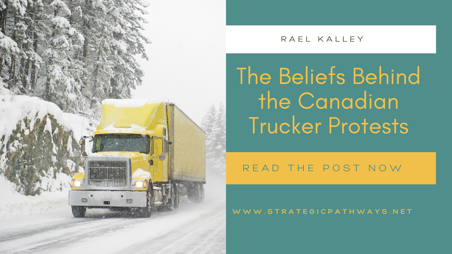 Text Says "The Beliefs Behind the Canadian Trucker Protests" and image is a truck in the snow