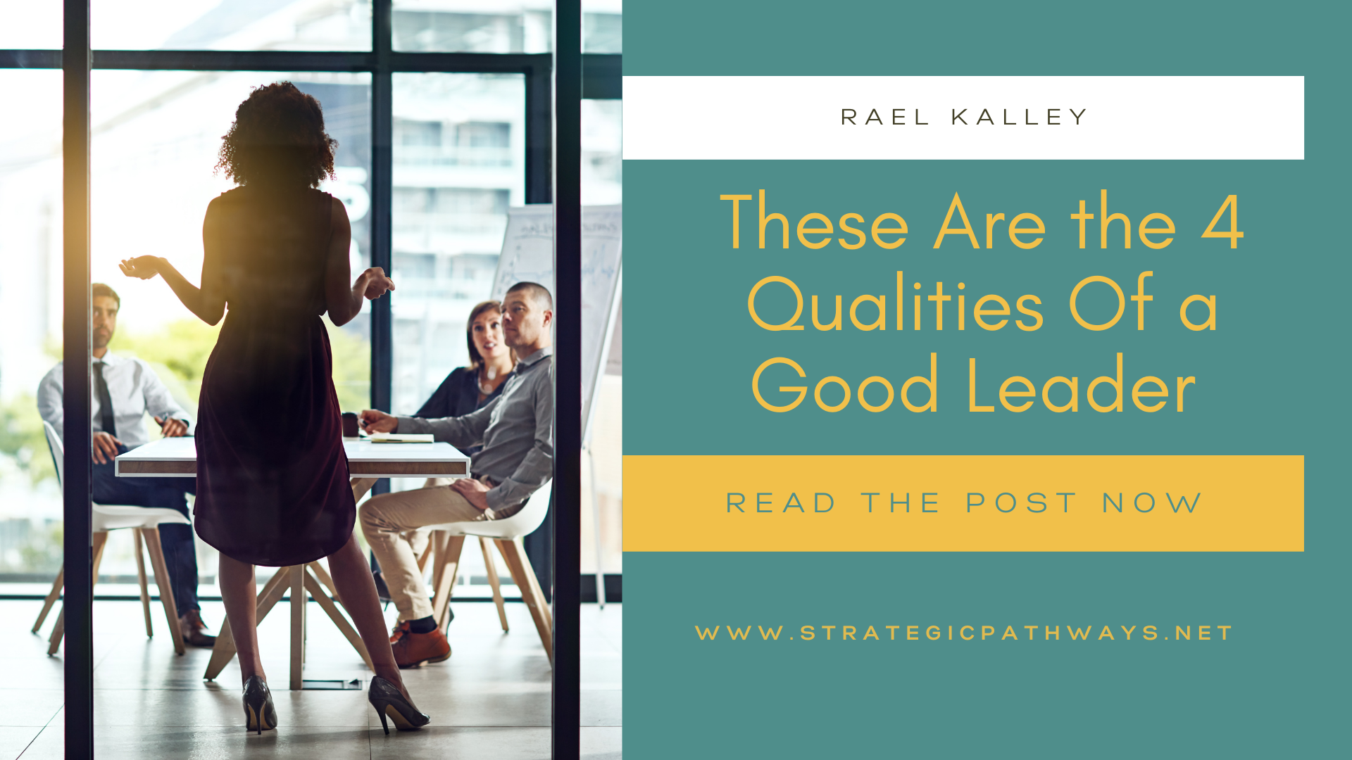 Text says "These Are the 4 Qualities Of a Good Leader" and image features a woman standing doing a presentation on a work meeting